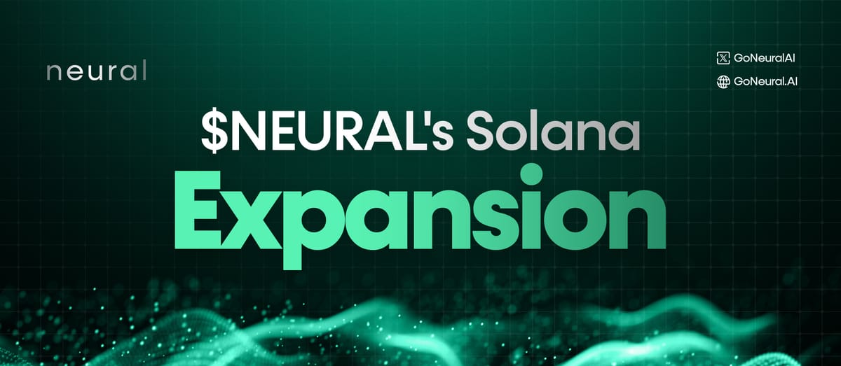 $NEURAL’s multi chain adventure stems from our urge to bringing AI Worlds to Solana